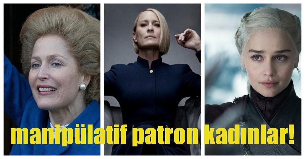 Dizi ve Filmlerde Her İstediğini Elde Edecek Güçte Olan Kötü Kadın Karakterlere Mercek Tutuyoruz