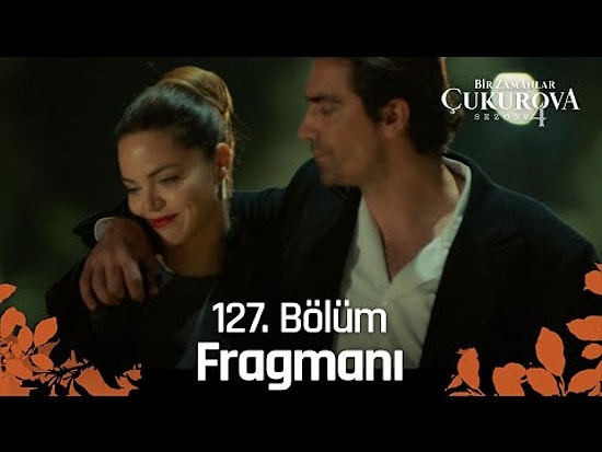 Bir Zamanlar Çukurova 127. Bölüm Fragmanı Yayınlandı! İşte Bir Zamanlar Çukurova Fragman...