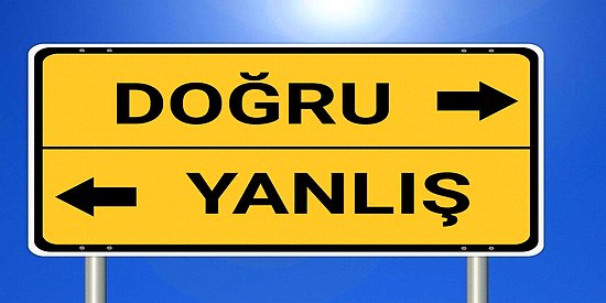 Bu Doğru/ Yanlış Testini Genel Kültür Seviyesi Arşa Değenler Tam Yapıyor!