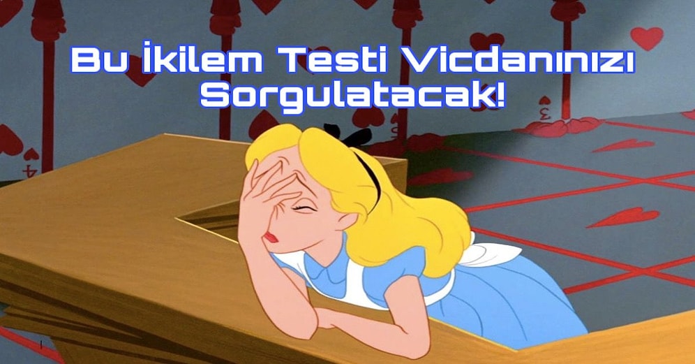 Seni Terletmeye Geliyoruz: Bu İkilem Testi Vicdanını Sorgulatacak!