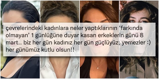 8 Mart Dünya Emekçi Kadınlar Günü'nde Yaptıkları Paylaşımlarla Duygularımıza Tercüman Olan Ünlüler 💜