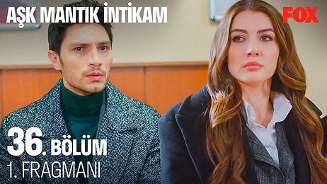 Aşk Mantık İntikam 36. Bölüm Fragmanı Yayınlandı! Aşk Mantık İntikam Yeni Bölüm Fragmanı ve Son Bölüm Özeti