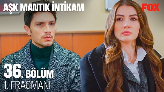 Aşk Mantık İntikam 36. Bölüm Fragmanı Yayınlandı! Aşk Mantık İntikam Yeni Bölüm Fragmanı ve Son Bölüm Özeti