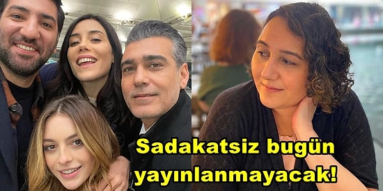 Bugün Ekranlara Gelmeyecek Olan Sadakatsiz Dizisinin Yayınlanmama Nedeni Belli Oldu!