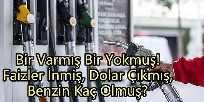 Büyüklere Masallar: Dolar Yükselmeseydi Benzin Ne Kadar Olurdu?