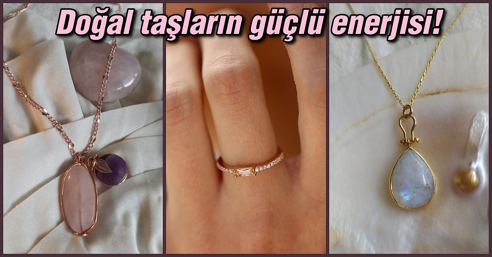 Enerjisini Hissedeceğiniz Modası Asla Geçmeyen Doğal Taşlı Parçalar