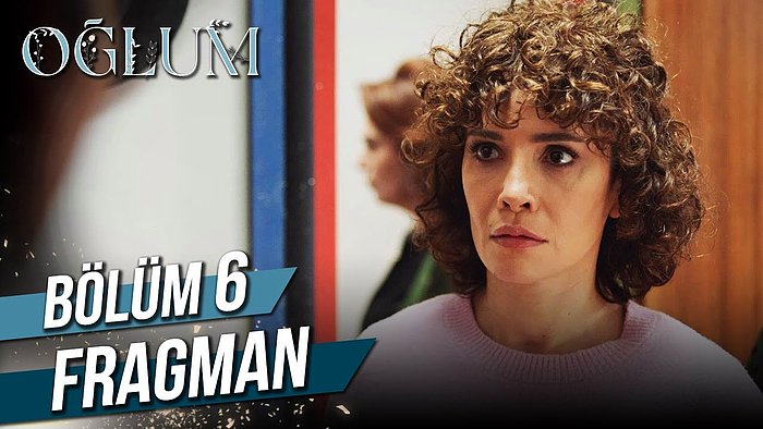 Oğlum 6. Bölüm Fragmanı Yayınlandı! İşte Oğlum Yeni Bölüm Fragmanı ve Son Bölüm Özeti...