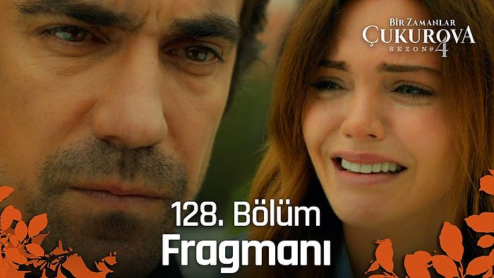 Bir Zamanlar Çukurova 128. Bölüm Fragmanı Yayınlandı! İşte Bir Zamanlar Çukurova Yeni Bölüm Fragmanı...