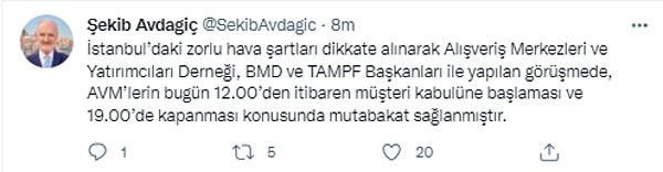 İstanbul Ticaret Odası Başkanı Şekib Avdagiç Twitter hesabından yaptığı açıklamada İstanbul'da etkili olan kar yağışı nedeniyle AVM'lerin bugün 19.00'da kapanacağını duyurdu.