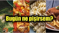 'Akşama Ne Pişirsem?' Diye Düşünüyorsanız Çorbasından Tatlısına Sizin İçin Günün Menüsünü Oluşturduk