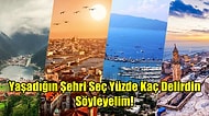 Yaşadığın Şehri Seç Yüzde Kaç Delirdin Söyleyelim!