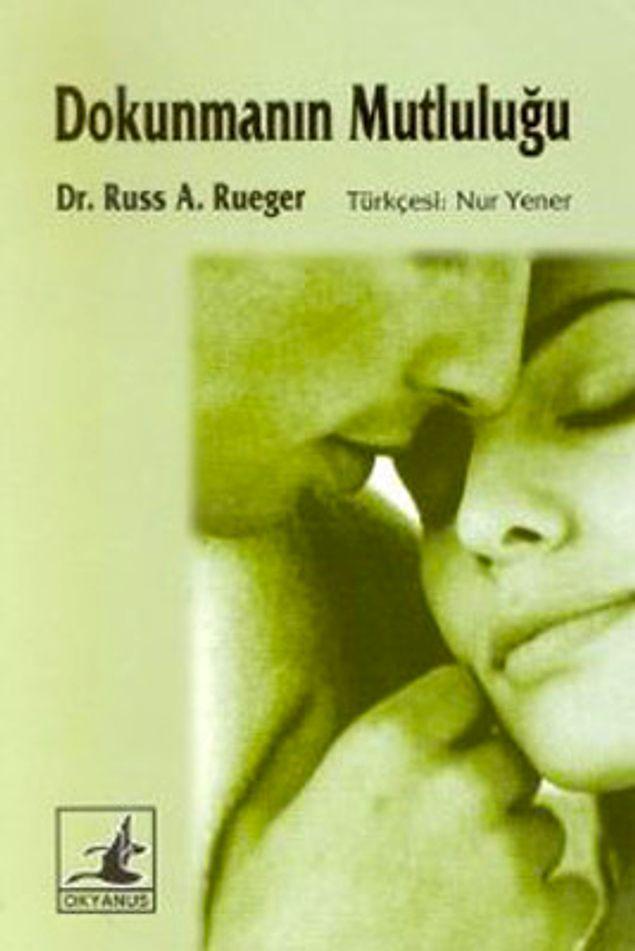 6. Dokunmanın Mutluluğu - Dr. R. Rueger