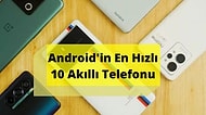Android Ekosisteminin En Hızlı Telefonları Açıklandı! Zirvede Sürpriz Bir Model Yer Alıyor