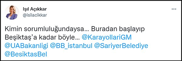 Gelen tepkilerin ardından bir paylaşım daha yapan Açıkkar, Ulaştırma Bakanlığı dahil pek çok belediyeyi etiketleyerek "Kimin sorumluluğundaysa… Buradan başlayıp Beşiktaş’a kadar böyle…" dedi. 👇
