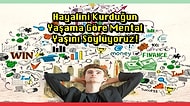 Hayalini Kurduğun Yaşama Göre Mental Yaşını Söylüyoruz!