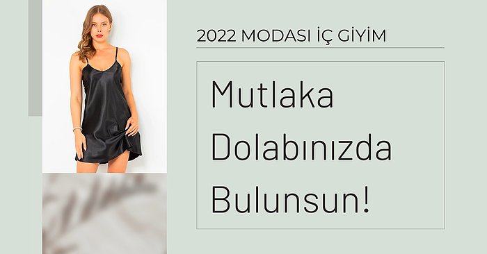 2022'de Kendinizi İyi Hissetmenizi Sağlayacak İç Giyimin Favori Parçaları