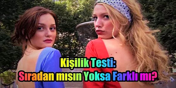 12. Kişilik Testi: Sıradan mısın Yoksa Farklı mı?