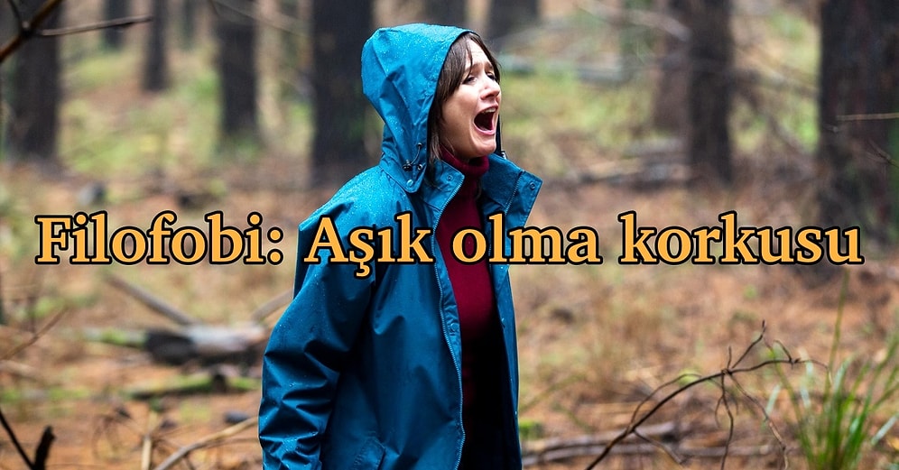 Aşık Olmaktan Korkanların Muzdarip Olduğu Filofobiyi Daha Önce Duymuş muydunuz?