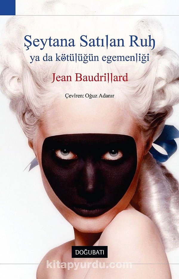 39. Şeytana Satılan Ruh ya da Kötülüğün Egemenliği - Jean Baudrillard