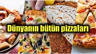 Dünya Çapında En Çok Sevilen Yiyecek Olan Pizzanın Farklı Ülkelerde Tüketilen 33 Popüler Hali