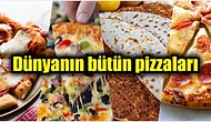 Dünya Çapında En Çok Sevilen Yiyecek Olan Pizzanın Farklı Ülkelerde Tüketilen 33 Popüler Hali