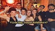Sen Ne Kadar Sosyal Kelebeksin?