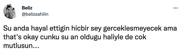 18. Ve hayattaki en önemli şey de mutlu olmak...