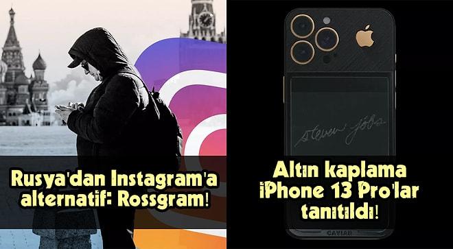 Rusya'nın Instagram Alternatifinden Altın Kaplama iPhone 13 Pro'lara Günün Teknolojik Gelişmeleri (16 Mart)