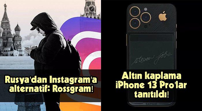 Rusya'nın Instagram Alternatifinden Altın Kaplama iPhone 13 Pro'lara Günün Teknolojik Gelişmeleri (16 Mart)