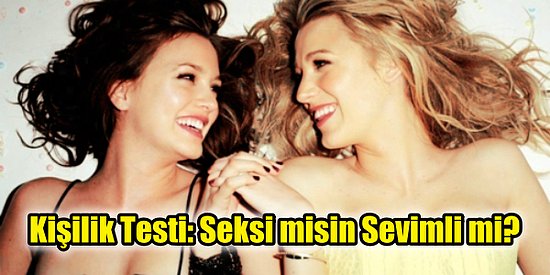 Kişilik Testi: Seksi misin Sevimli mi?