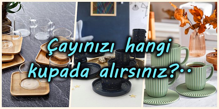 Size İyi Gelip Yaralarınızı Saracak Çay ve Kahveleriniz İçin Kupalar