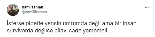 Acun abi bize az pilav az kuru