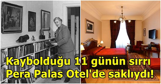 Ünlü Polisiye Roman Yazarı Agatha Christie'nin Kayboluş Hikayesi ve Pera Palas ile Bağlantısı