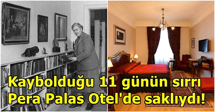 Ünlü Polisiye Roman Yazarı Agatha Christie'nin Kayboluş Hikayesi ve Pera Palas ile Bağlantısı