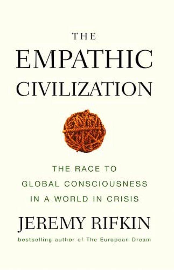 Amerikalı ekonomik ve sosyal teorisyen, yazar Jeremmy Rifkin, "Empati Medeniyeti" isimli kitabında tam olarak bu cümlelerle olmasa da şöyle bir yaklaşımda bulunmuş: