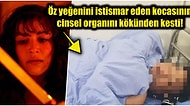 Kocasının Öz Yeğenine Cinsel İstismarda Bulunduğunu Fark Eden Kadın, Eşinin Cinsel Organını Kökünden Kesti!