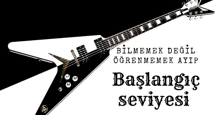 Gitar Çalmaya Başlayanlara Yol Gösterecek Kolay ve Bir O Kadar Da Ateş Gibi 13 Şarkı