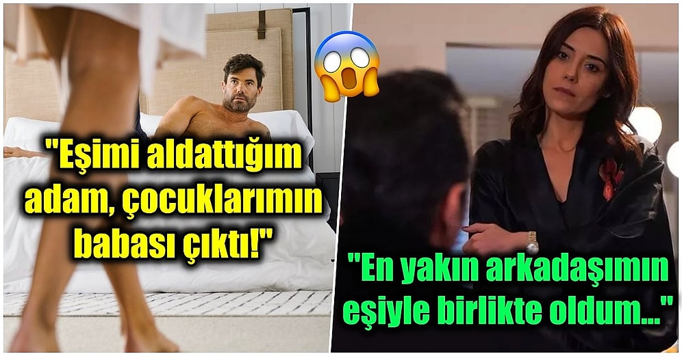 Sadakatsiz Halt Etmiş! Eşlerini Aldatıp Pişmanlıktan Kafasını Duvarlara Vurduğunu İtiraf Eden 18 Kişi