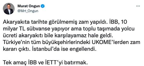 Ek olarak İBB Sözcüsü Murat Ongun akaryakıta tarihte görülmemiş zam yapıldığını ifade ederek UKOME toplantısıyla ilgili bir açıklama paylaştı: