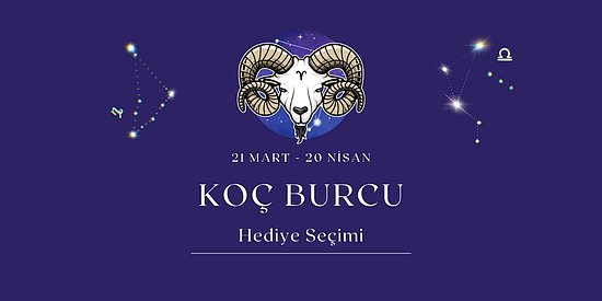 Zodyak'ın En Lider Ruhlusu Koç Burcu İçin Hediye Önerileri