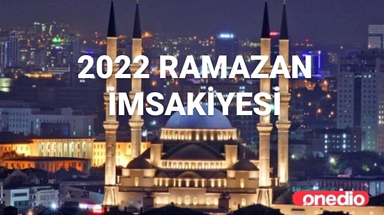 2022 Ramazan İmsakiyesi: İkinci İftar Saat Kaçta? Akşam Ezanı Kaçta Okunacak? İl İl İftar Saatleri...