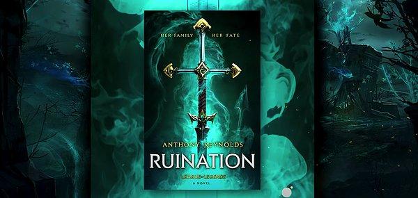 League of Legends'ın ilk resmi romanı olacak olan Ruination duyuruldu.