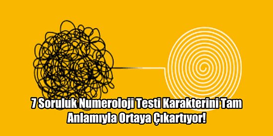 7 Soruluk Numeroloji Testi Karakterini Tam Anlamıyla Ortaya Çıkartıyor!