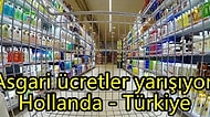 Hollanda'da Asgari Ücretin Yüzde 5'i ile Alınanları Türkiye'de Ne Kadara Alıyoruz?