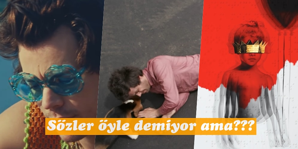 Aslında Şimdiye Dek Bildiğiniz veya Tahmin Ettiğiniz Anlamı Dışında Anlamları Olan 19 Şarkı