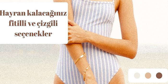 Fiziğinizin Güzelliğine Güzellik Katacak Kategorisinin En İyi Fitilli ve Çizgili Ürünleri