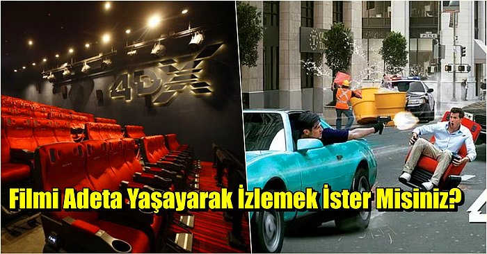 Film Zevkini İkiye Katlayan 4DX Teknolojisi Türkiye'de Hangi Şehrin Sinema Salonlarında Bulunuyor?