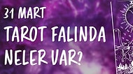Tarot Falına Göre 31 Mart Perşembe Günü Senin İçin Nasıl Geçecek?