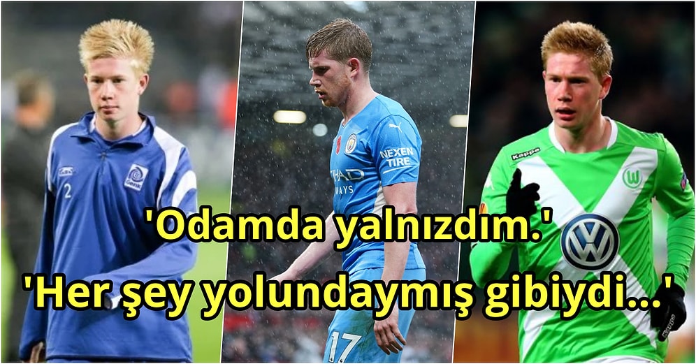 İçe Dönük Olduğu Çok Konuşmadığı İçin Koruyucu Ailesi Tarafından İstenmeyen Kevin De Bruyne'nin Hayat Hikayesi