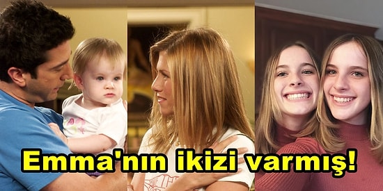 Ross ve Rachel'in Kızı Emma'yı İki Kişi Canlandırmış! İşte Friends'in Emma'sını Canlandıran İkizlerin Son Hali